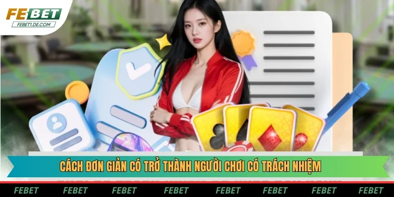 Chia sẻ những cách đơn giản có thể thực hiện ở Febet để tuân thủ chính sách Chia sẻ những cách đơn giản có thể thực hiện ở Febet để tuân thủ chính sách