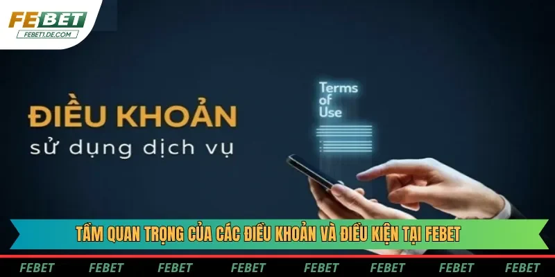 Tầm quan trọng của các điều khoản và điều kiện tại Febet Tầm quan trọng của các điều khoản và điều kiện tại Febet