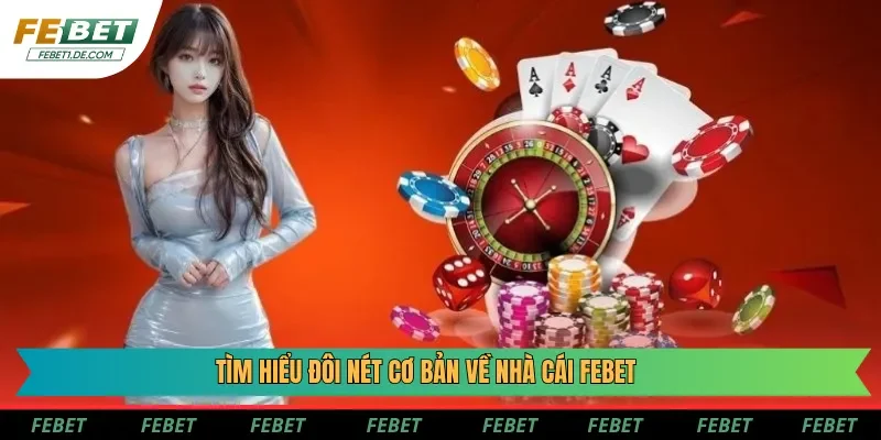 Tìm hiểu đôi nét cơ bản về nhà cái Febet Tìm hiểu đôi nét cơ bản về nhà cái Febet