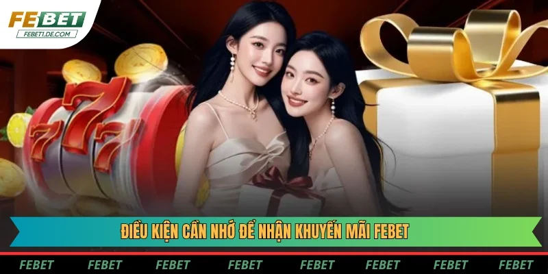 Tuân thủ các quy định để nhận khuyến mãi Febet Tuân thủ các quy định để nhận khuyến mãi Febet