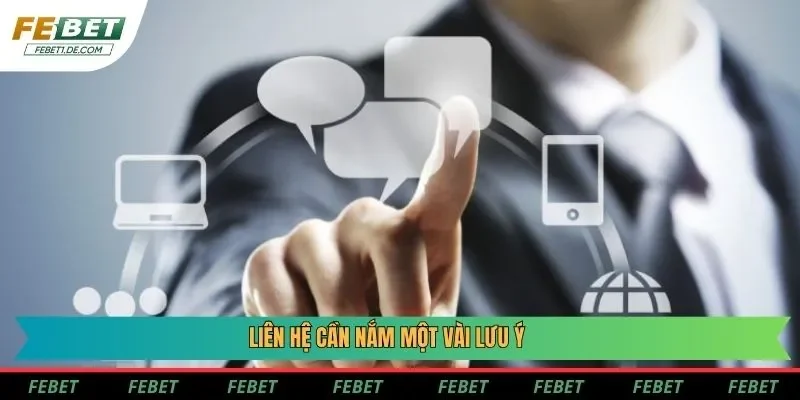 Liên hệ cần nắm một vài lưu ý Liên hệ cần nắm một vài lưu ý